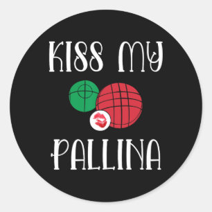 Funny Bocce Ll Kiss My Pallina Lawn Bowilng Runder Aufkleber