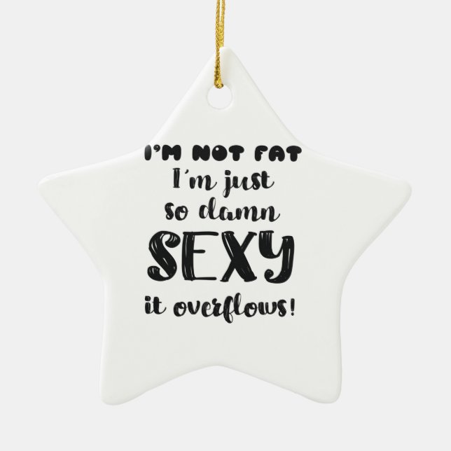 Funny Body Spaß Geschenk Frauen Übergewicht Gesche Keramik Ornament (Vorne)
