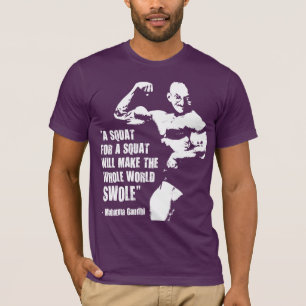 Funny Bodybuilding Lifting Gym Zitat, Gandhi Squat T-Shirt