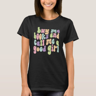 Funny Book Lover kaufen mir Bücher und nennen mich T-Shirt