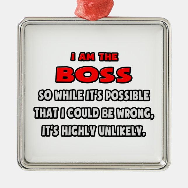 Funny Boss .. Sehr unwahrscheinlich Ornament Aus Metall (Vorne)