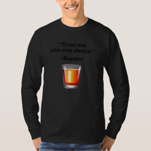 Funny Bourbon Vertraut mir, du kannst Bourbon Drin T-Shirt