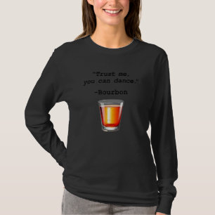 Funny Bourbon Vertraut mir, du kannst Bourbon Drin T-Shirt