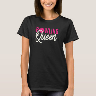 Funny Bowler Bowling Queen T-Shirt