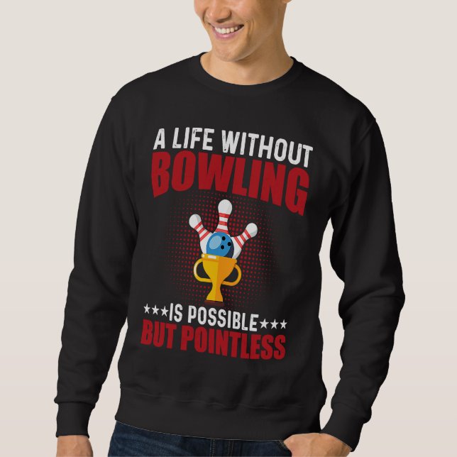 Funny Bowler & Bowling Sweatshirt (Vorderseite)