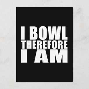 Funny Bowlers Quotes Jokes : I Bowl Darum bin ich Postkarte
