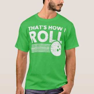 Funny Bowling for Men and Women Thatx27s Wie ich r T-Shirt