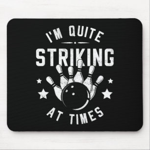 Funny Bowling Ich bin ziemlich beeindruckend bei T Mousepad