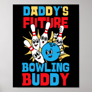 Funny Bowling Kleinkind Daddy's Future Bowling Bud Poster