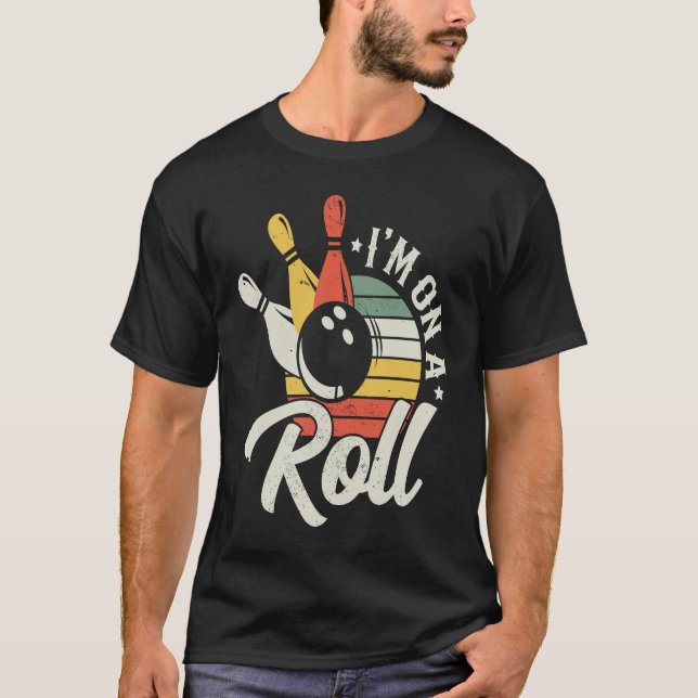 Funny Bowling Lover Ich bin auf einem Roll Retro B T-Shirt (Vorderseite)
