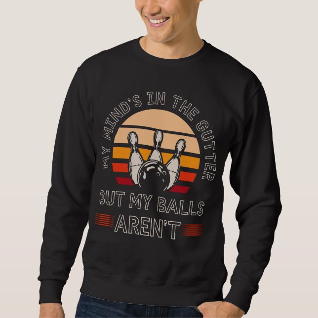 Funny Bowling Lover Witty Bowler Spaß Sweatshirt (Vorderseite)