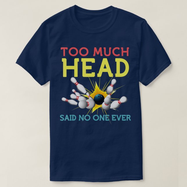 Funny Bowling Mannschaft Männer Frauen sagte nie G T-Shirt (Design vorne)