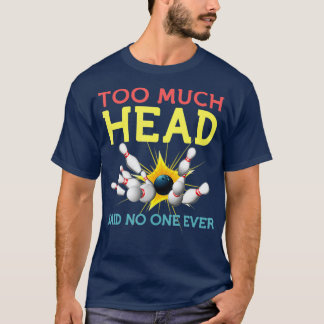 Funny Bowling Mannschaft Männer Frauen sagte nie G T-Shirt