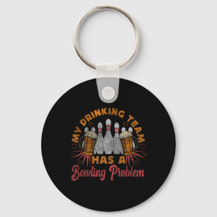 Funny Bowling mein Trinkteam hat ein Bowling-Probl Schlüsselanhänger