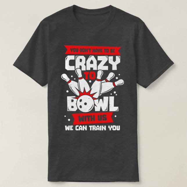 Funny Bowling Player Team Bowler Geschenk T-Shirt (Design vorne)