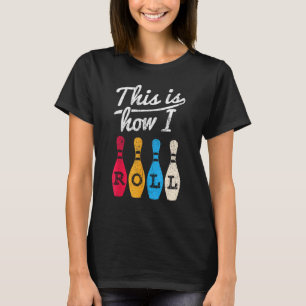 Funny Bowling So Roll ich Bowler Bowl Sport T-Shirt