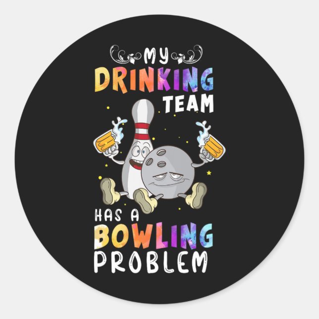 Funny Bowling Sprichwort mein Trinkteam hat einen  Runder Aufkleber (Vorderseite)