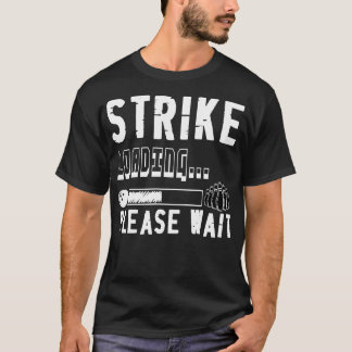 Funny Bowling Strike Laden bitte warten T-Shirt
