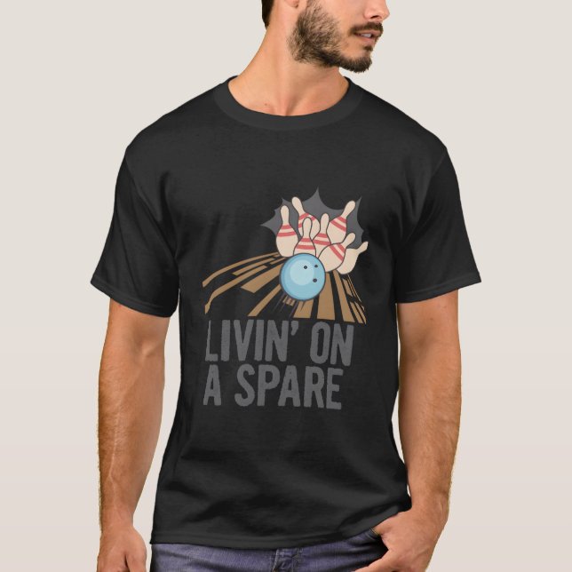 Funny Bowling T-Shirts - Livin' Auf einem schönen  (Vorderseite)