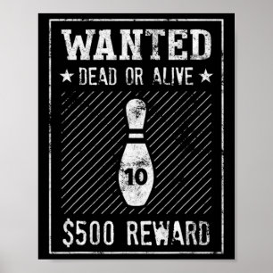 Funny Bowling Wanted Poster 10 Pin  For Men Or Wom