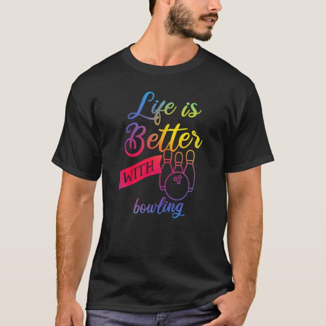 Funny Bowling Women - Das Leben ist besser mit dem T-Shirt (Vorderseite)