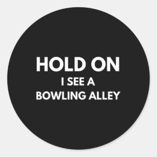 Funny Bowling Zitat halten, sehe ich einen Bowling Runder Aufkleber