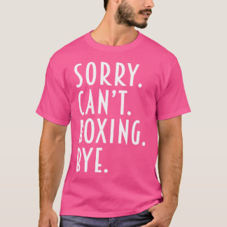 Funny Boxing Sorry kann nicht Boxen durch Kickboxi T-Shirt