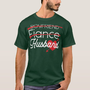 Funny Boyfriend Verlobte Husband Groom Wedding The T-Shirt