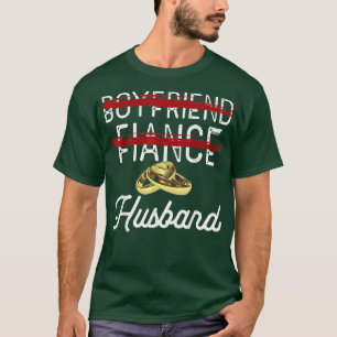 Funny Boyfriend Verlobte Husband Groom Wedding The T-Shirt