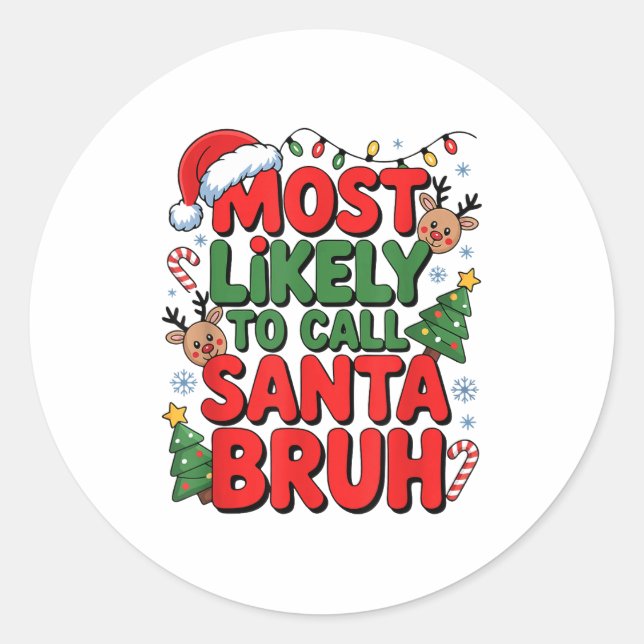 Funny Boys Christmas Most Likely To Call Santa Bru Runder Aufkleber (Vorderseite)