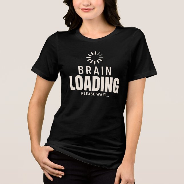 Funny Brain Loading Please Wait Minimalist Tech  Tri-Blend Shirt (Vorderseite)