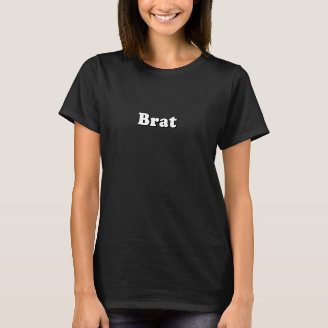 Funny Brat Text Graphic Design T-Shirt (Vorderseite)