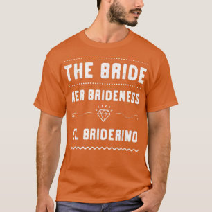 Funny Bride Names Brautparty Wedding Bacheloret T-Shirt