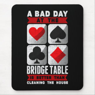 Funny Bridge Player ein schlechter Tag am Bridge T Mousepad