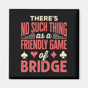 Funny Bridge Player Kein Spiel wie Freundliches Sp Magnet