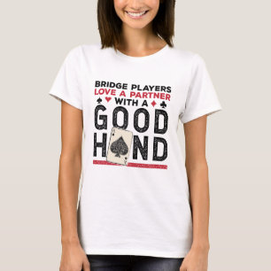 Funny Bridge Player Partner Gute Hand T-Shirt