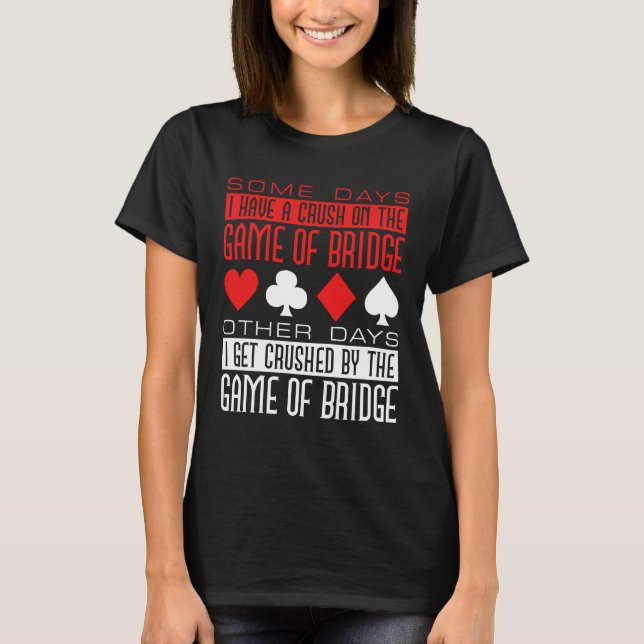 Funny Bridge Player vom Spiel zerstört T-Shirt (Vorderseite)