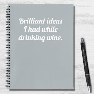 Funny Brilliant Ideas trinken Weinangebot Notizbuch
