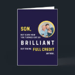 Funny Brilliant Son Foto Geburtstagkarte Karte<br><div class="desc">Diese lustige Geburtstagskarte mit personalisiertem Foto beinhaltet den Text "Son, nicht sicher, wie du so BRILLIANT geworden bist, aber trotzdem die volle Kreditkarte zu nehmen". Ideal für einen genialen Sohn mit Eltern, die wollte, mit Spaß zu feiern. Egal, ob Sie für einen Teenager, einen erwachsenen Sohn oder einen neuen Vater...</div>