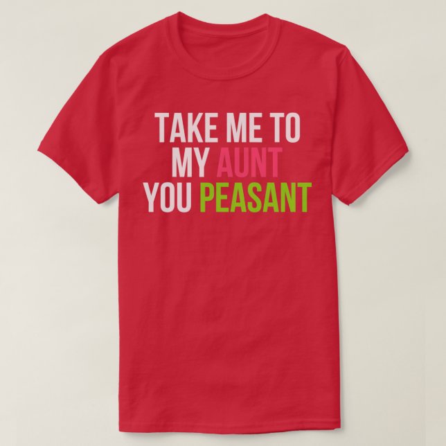 Funny bringe mich zu meiner Tante, du Bauerntante  T-Shirt (Design vorne)