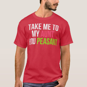 Funny bringe mich zu meiner Tante, du Bauerntante T-Shirt
