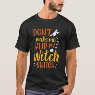 Funny bringt mich nicht dazu, mein HexenschalterHa T-Shirt