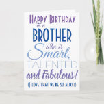 Funny Brother Birthday Karte<br><div class="desc">Eine lustige Geburtstagskarte für deinen Bruder! Schicken Sie es an "jemanden,  der klug,  talentiert und fabelhaft ist" - denn Sie sind so gleich! Lass jemanden mit dieser humorvollen,  stylischen Karte lächeln. Blaues und lila Typografie-Design. Personalisieren Sie den Namen und die Nachricht.</div>