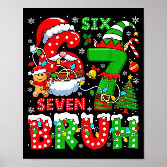 Funny Bruh Six Seven 6 7 Meme Christmas 67 Boy Gir Poster (Vorne)