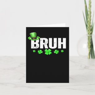Funny Bruh St Patricks Day Kleeblatt Leprechaun Ha Karte