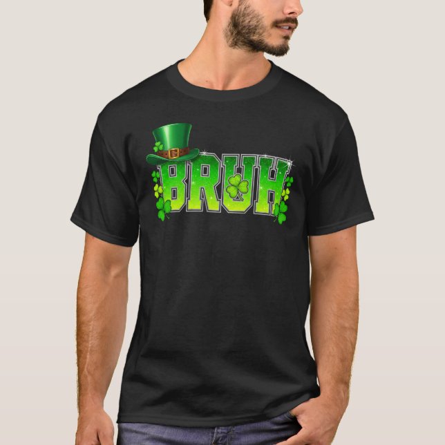 Funny Bruh St Patricks Day Leprechaun Hat T-Shirt (Devant)