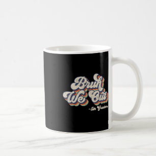 Funny Bruh Wir haben 5. Klasse am letzten Tag der Kaffeetasse