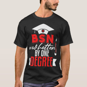 Funny BSN Nurse Abschluss BSN Degree Nursing Sch T-Shirt