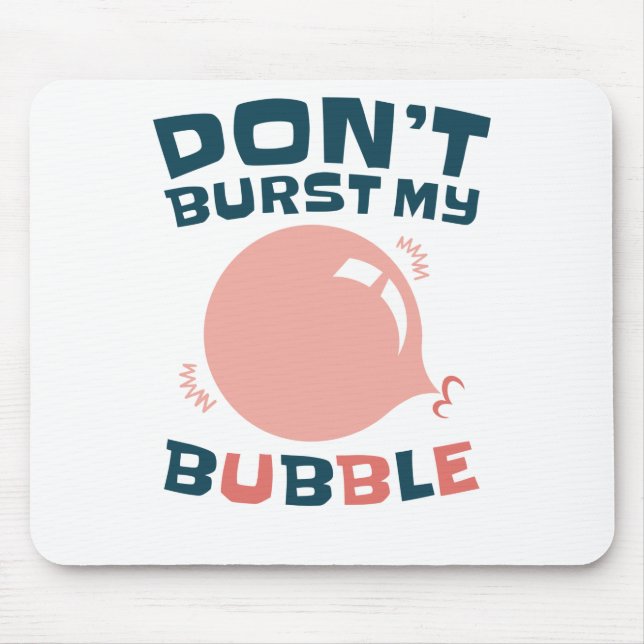 Funny Bubble Gum Bubblegum Burst nicht meine Blase Mousepad (Vorne)