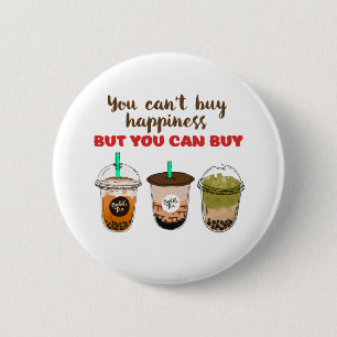 Funny Bubble Tea Boba Lover kann Glück nicht kauf Button